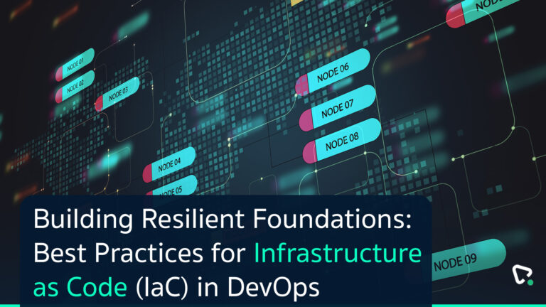 Building Resilient Foundations Best Practices for Infrastructure as Code (IaC) in DevOps